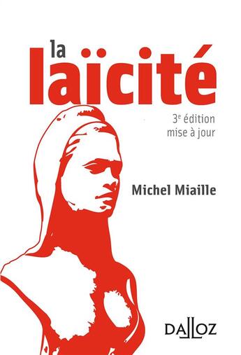 Couverture du livre « La laïcité ; solutions d'hier, problèmes d'aujourd'hui (3e édition) » de Michel Miaille aux éditions Dalloz