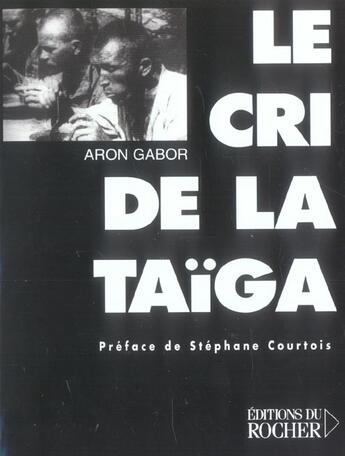 Couverture du livre « Le cri de la taiga » de Aron Gabor aux éditions Rocher