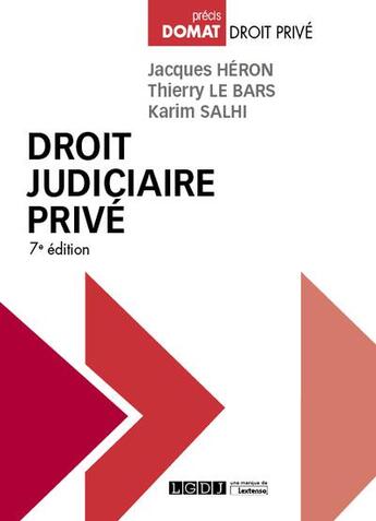 Couverture du livre « Droit judiciaire privé (7e édition) » de Jacques Heron et Thierry Le Bars et Karim Salhi aux éditions Lgdj