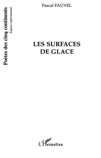 Couverture du livre « Les surfaces de glace » de Pascal Fauvel aux éditions L'harmattan
