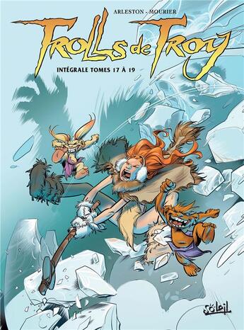 Couverture du livre « Trolls de Troy : Intégrale vol.6 : Tomes 17 à 19 » de Christophe Arleston et Jean-Louis Mourier aux éditions Soleil