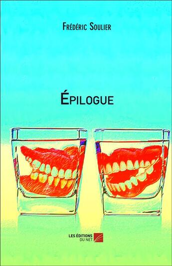 Couverture du livre « Épilogue » de Frederic Soulier aux éditions Editions Du Net