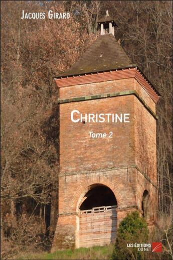 Couverture du livre « Christine t.2 » de Jacques Girard aux éditions Editions Du Net