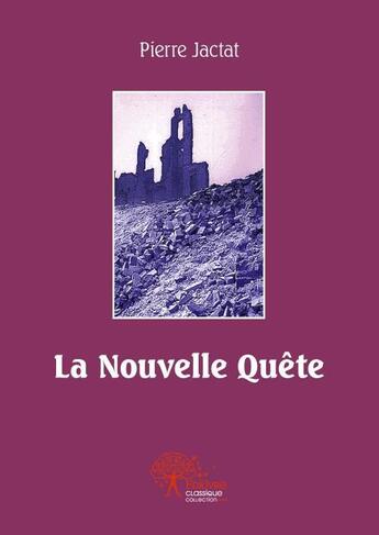 Couverture du livre « La nouvelle quete » de Pierre Jactat aux éditions Edilivre