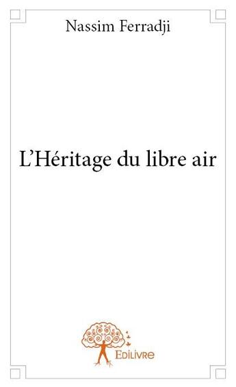 Couverture du livre « L'héritage du libre air » de Nassim Ferradji aux éditions Edilivre