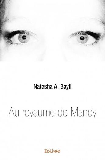 Couverture du livre « Au royaume de Mandy » de Natasha A. Bayli aux éditions Edilivre
