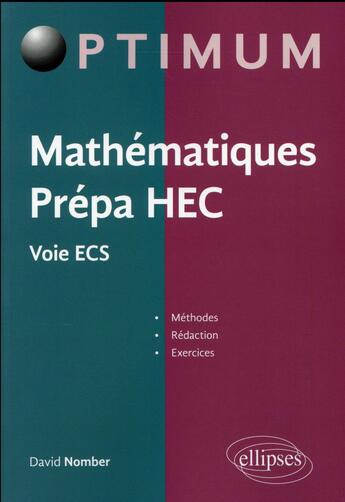 Couverture du livre « Mathematiques prepa hec - voie ecs : methodes, redaction et exercices » de Nomber David aux éditions Ellipses