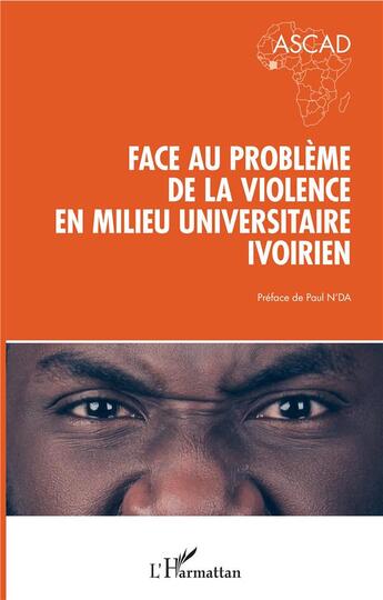 Couverture du livre « Face au problème de la violence en milieu universitaire ivoirien » de Ascad aux éditions L'harmattan