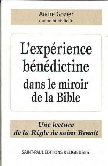 Couverture du livre « L'expérience bénédictine dans le miroir de la Bible » de Andre Gozier aux éditions Saint Paul Editions