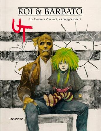 Couverture du livre « Ut Tome 2 : les hommes s'en vont, les enragés restent » de Paolo Barbato et Corrado Roi aux éditions Mosquito