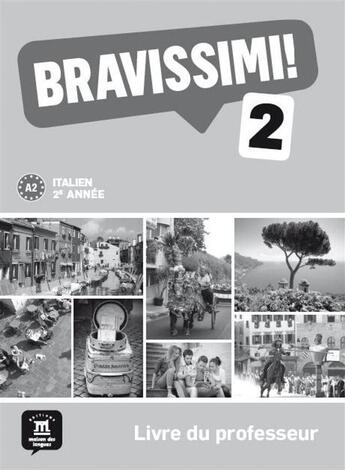 Couverture du livre « BRAVISSIMI ! ; 2 ; italien ; guide pédagogique » de  aux éditions La Maison Des Langues