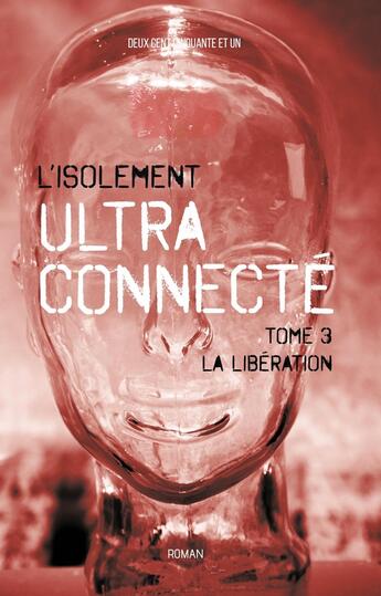 Couverture du livre « L'isolement ultra-connecté t.3 ; la libération » de  aux éditions Iggybook