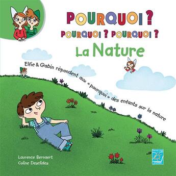 Couverture du livre « Pourquoi ? pourquoi ? pourquoi ? ; la nature » de Laurence Bernaert aux éditions Tournez La Page