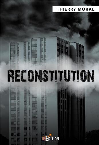 Couverture du livre « Reconstitution » de Thierry Moral aux éditions Is Edition