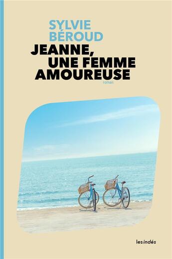 Couverture du livre « Jeanne, une femme amoureuse » de Sylvie Béroud aux éditions Les Indes