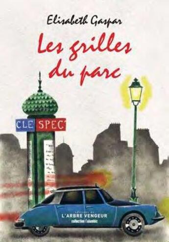 Couverture du livre « Les grilles du parc » de Elisabeth Gaspar aux éditions L'arbre Vengeur