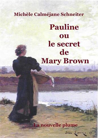 Couverture du livre « Pauline ou le secret de mary brown » de Calmejane Schneiter aux éditions La Nouvelle Plume