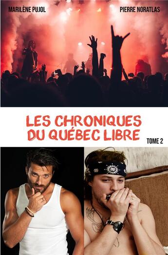 Couverture du livre « Les chroniques du Québec libre t.2 » de Marilene Pujol et Pierre Noratlas aux éditions Publishroom Factory