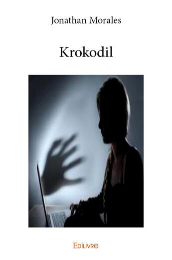 Couverture du livre « Krokodil » de Morales Jonathan aux éditions Edilivre