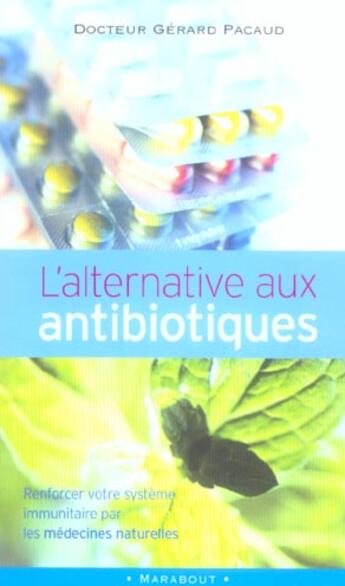 Couverture du livre « L'Alternative Aux Antibiotiques » de Gerard Pacaud aux éditions Marabout