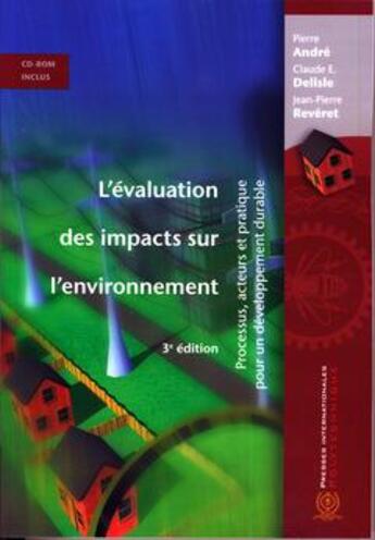 Couverture du livre « L'evaluation des impacts sur l'environnement ; processus, acteurs et pratique pour un developpement durable (3e édition) » de Pierre Andre aux éditions Ecole Polytechnique De Montreal