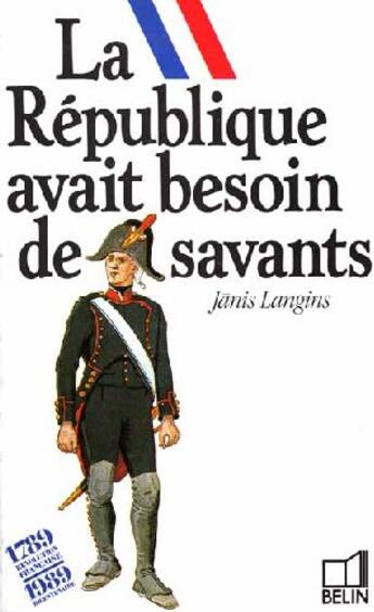 Couverture du livre « La république avait besoin de savants » de Janis Langins aux éditions Belin