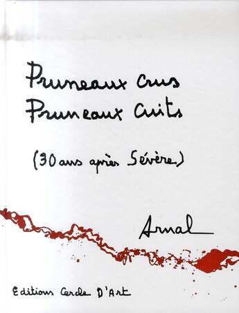 Couverture du livre « Pruneaux crus, pruneaux cuits (30 ans après Sévère) » de Francois Arnal aux éditions Cercle D'art