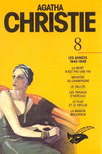 Couverture du livre « Intégrale t.8 ; les années 1945-1949 ; la mort n'est pas une fin ; meurtre au champagne ; le vallon ; les travaux d'Hercule ; le flux et le reflux ; la maison biscornue » de Agatha Christie aux éditions Editions Du Masque