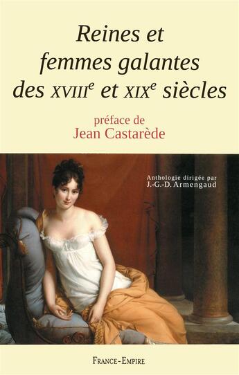 Couverture du livre « Reines et femmes galantes des XVIII et XIX siècles » de J.G.D. Armangaud aux éditions France-empire