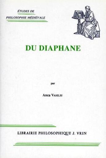 Couverture du livre « Du diaphane » de Anca Vasiliu aux éditions Vrin