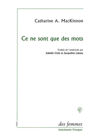 Couverture du livre « Ce ne sont que des mots » de Catharine A. Mckinnon aux éditions Des Femmes