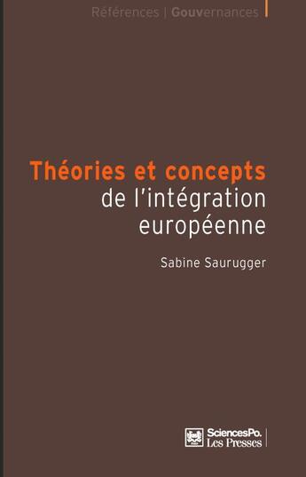 Couverture du livre « Théories et concepts de l'intégration européenne » de Sabine Saurugger aux éditions Presses De Sciences Po