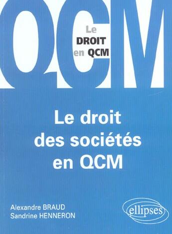 Couverture du livre « Le droit des societes en qcm » de Braud/Henneron aux éditions Ellipses