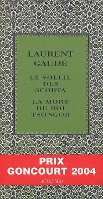 Couverture du livre « Coffret Laurent Gaudé : La Mort du roi Tsongor / Le Soleil des Scorta » de Laurent Gaudé aux éditions Actes Sud