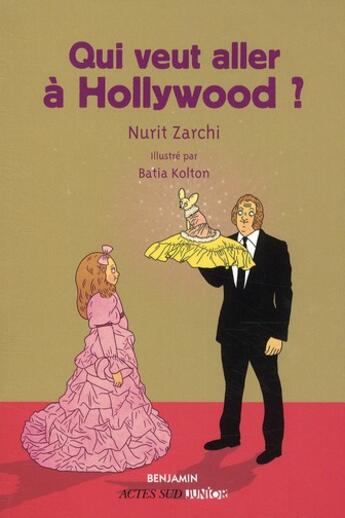 Couverture du livre « Qui veut aller à Hollywood ? » de Nurit Zarchi et Rosie Pinhas-Delpuech aux éditions Actes Sud Jeunesse