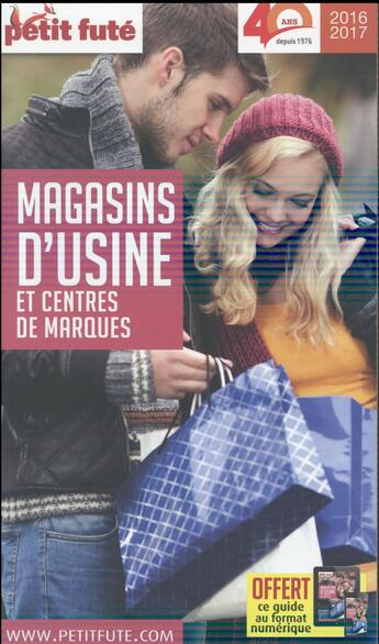 Couverture du livre « GUIDE PETIT FUTE ; THEMATIQUES ; magasins d'usine et centres de marques (édition 2016/2017) » de  aux éditions Le Petit Fute