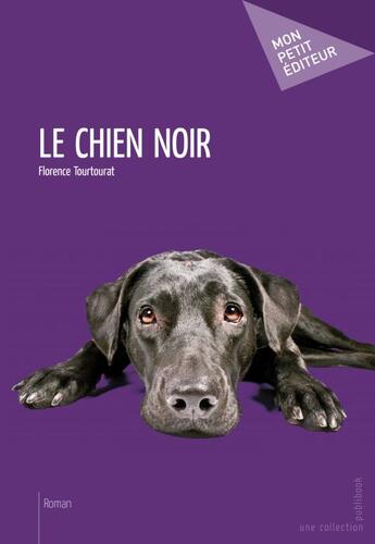 Couverture du livre « Le chien noir » de Florence Tourtourat aux éditions Publibook