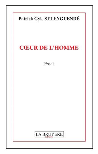 Couverture du livre « Coeur de l'homme » de Patrick Gyle Selenguende aux éditions La Bruyere