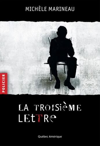 Couverture du livre « La troisième lettre » de Michele Marineau aux éditions Quebec Amerique