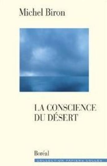 Couverture du livre « La conscience du désert » de Michel Biron aux éditions Boreal