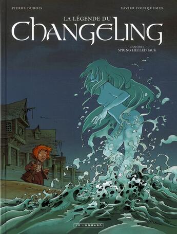 Couverture du livre « La légende du Changeling Tome 3 ; Spring heeled Jack » de Pierre Dubois et Xavier Fourquemin aux éditions Lombard