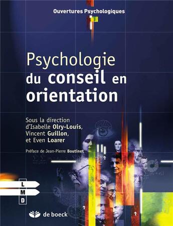 Couverture du livre « Psychologie du conseil en orientation » de Even Loarer et Isabelle Olry-Louis et Vincent Guillon aux éditions De Boeck Superieur