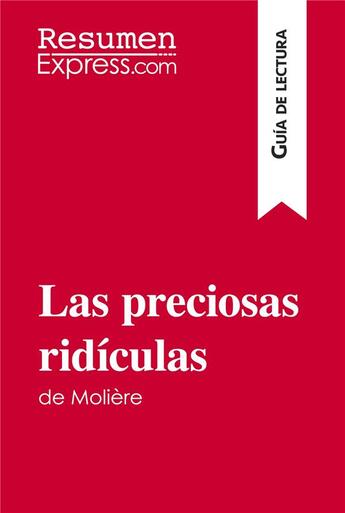 Couverture du livre « Las preciosas ridículas de Molière (Guía de lectura) » de Resumenexpress aux éditions Resumenexpress