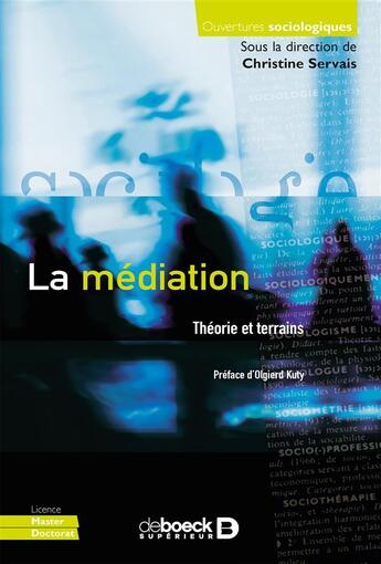 Couverture du livre « La médiation ; théorie et terrain » de Christine Servais et Collectif aux éditions De Boeck Superieur