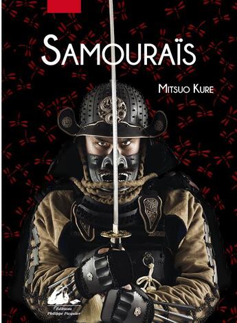 Couverture du livre « Samouraïs ; les samouraïs, histoire illustrée » de Mitsuo Kure aux éditions Picquier