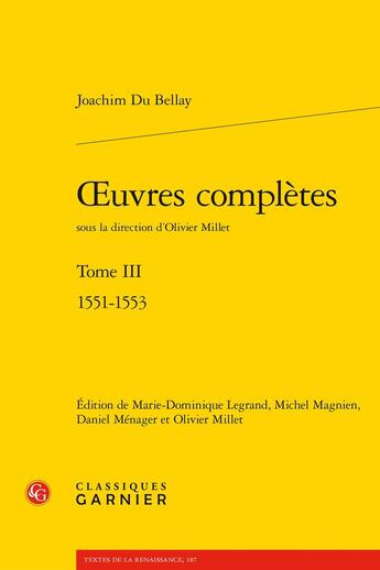 Couverture du livre « Oeuvres complètes Tome 3 : 1551-1553 » de Joachim Du Bellay aux éditions Classiques Garnier