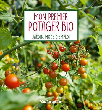 Couverture du livre « Mon premier potager bio » de Annie Lagueyrie aux éditions Rustica