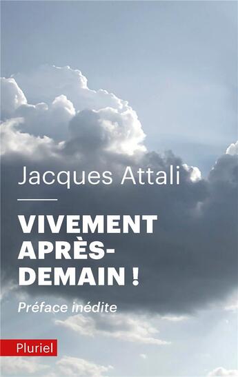 Couverture du livre « Vivement après-demain » de Jacques Attali aux éditions Pluriel