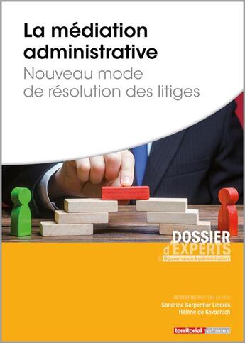 Couverture du livre « La médiation administrative ; nouveau mode de résolution des litiges » de Sandrine Serpentier Linares et Helene De Kovachich aux éditions Territorial