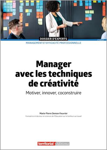 Couverture du livre « Manager avec les techniques de créativité - Motiver, innover, construire » de Marie-Pierre Feuvrier aux éditions Territorial